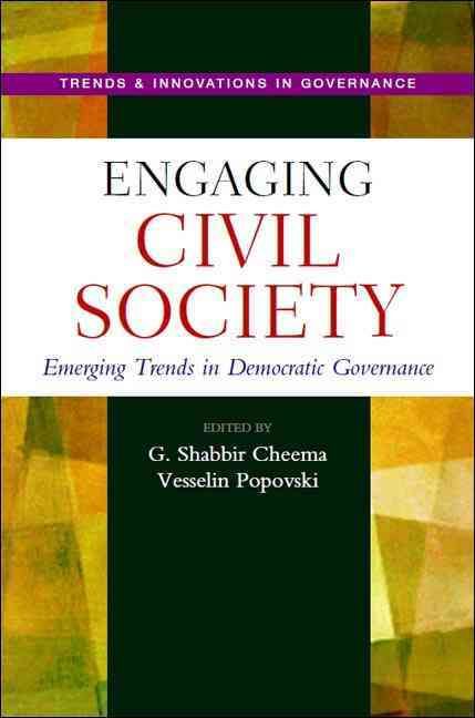 Engaging Civil Society By G. Shabbir Cheema, Vesselin Popovski