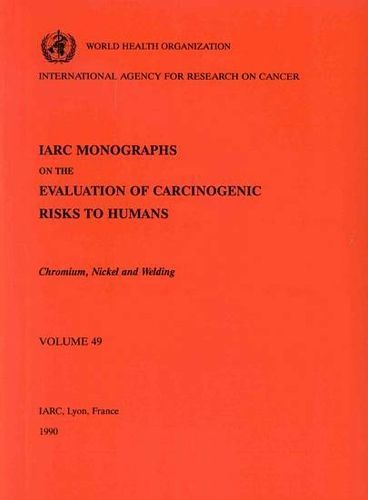 Vol 49 IARC Monographs: Chromium, Nickel and Welding By IARC