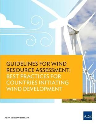 Guidelines for Wind Resource Assessment By Asian Development Bank