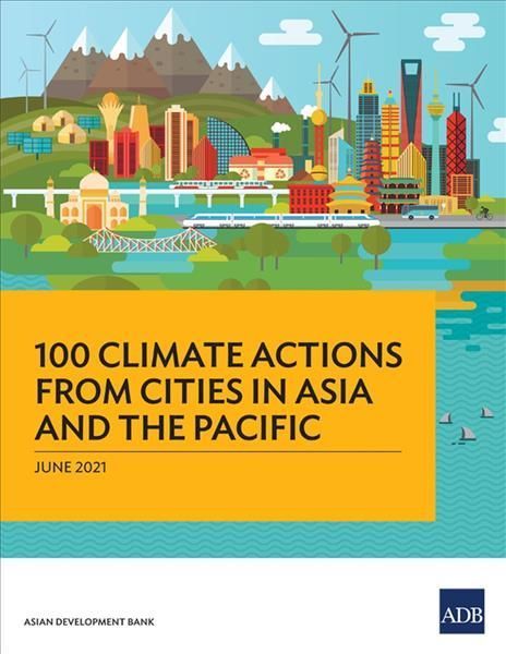 100 Climate Actions from Cities in Asia and the Pacific 9789292628703