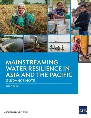 Mainstreaming Water Resilience in Asia and the Pacific: Guidance Note