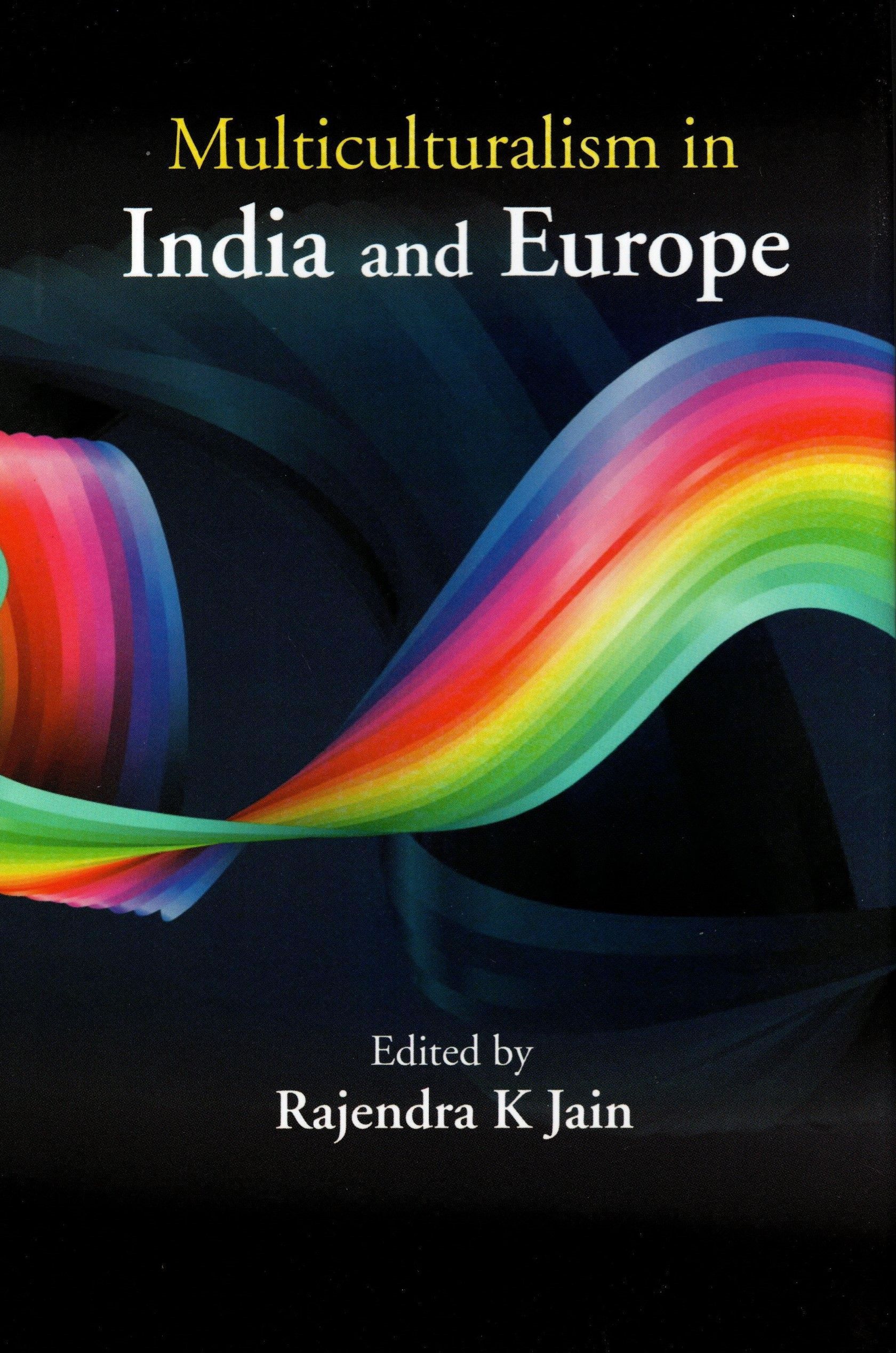 Multiculturalism in India and Europe By R. K. Jain 9789350022795