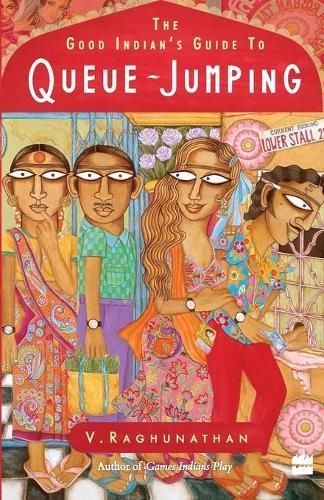 The Good Indian's Guide to Queue-Jumping By V. Raghunathan (Paperback)