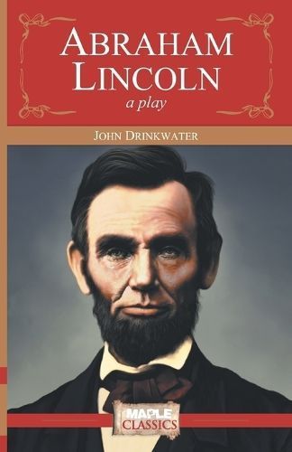 Abraham Lincoln By John Drinkwater 9789350330623 (Paperback)
