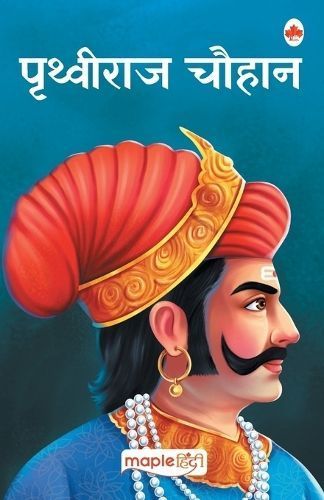 Prithviraj Chauhaan (Hindi) By Maple Press 9789350337417 (Paperback)