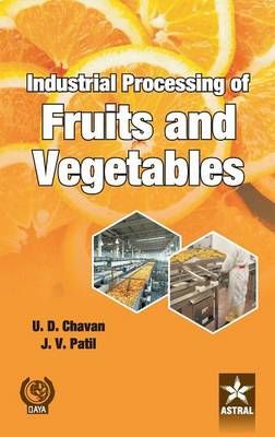 Industrial Processing of Fruits and Vegetables 9789351240761