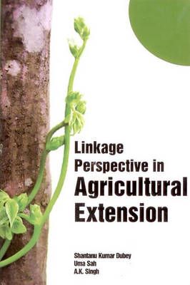 Linkage Perspective in Agricultural Extension By S K Dubey (Hardback)