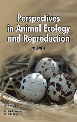 Perspectives in Animal Ecology and Reproduction Vol. 6 By V K Gupta