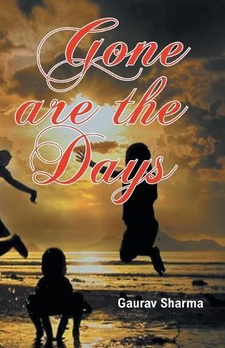 Gone are the Days By Gaurav Sharma 9789351282372 (Paperback)