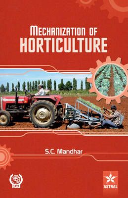 Mechanization of Horticulture By S C Mandhar 9789351302650 (Hardback)