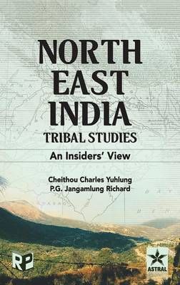 North East India Tribal Studies By Cheithou Charles Yuhlung (Hardback)