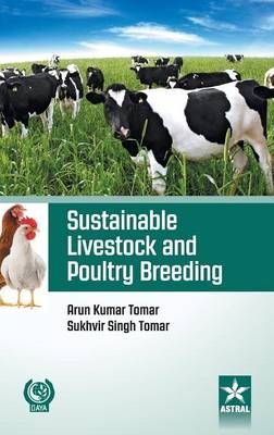 Sustainable Livestock and Poultry Breeding By Arun Kumar Tomar