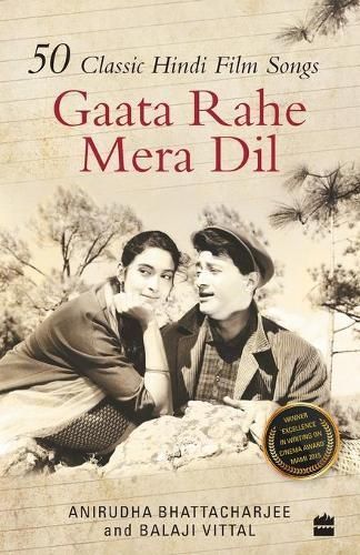 Gaata Rahe Mera Dil:50 Classic Hindi Film Songs By Balaji Vittal