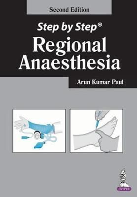 Step by Step: Regional Anaesthesia By Paul Arun Kumar 9789351520771