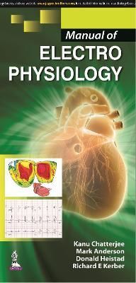 Manual of Electrophysiology By Kanu Chatterjee 9789351526643