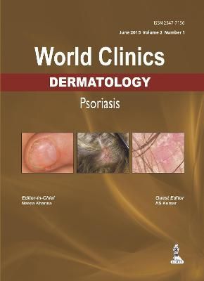 World Clinics: Dermatology: Psoriasis By Neena Khanna 9789351529279