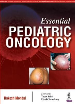 Essential Pediatric Oncology By Rakesh Mondal 9789351529781