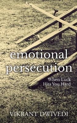 Emotional Persecution By Vikrant Dwivedi 9789352064663 (Paperback)