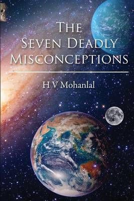 The Seven Deadly Misconceptions By H V Mohanlal 9789352069118