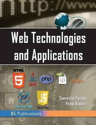 Web Technologies & Applications By Porika 9789352301140 (Hardback)