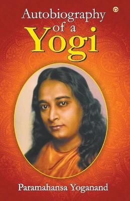 The Autobiography of a Yogi By Yogananda,Paramahansa 9789352610938