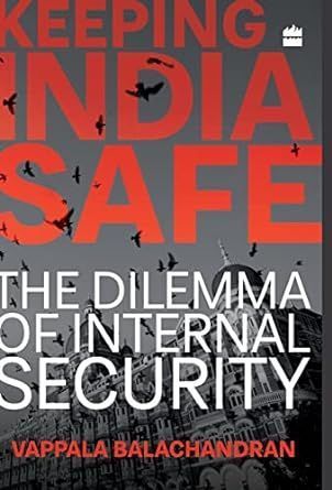 Keeping India Safe By Vappala Balachandran 9789352644759 (Hardback)