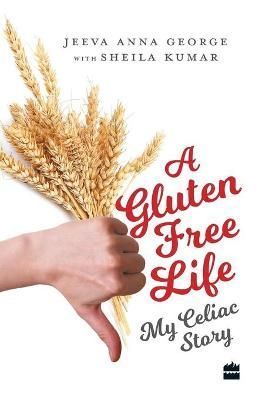 A Gluten-free Diet My Celiac By Sheila Kumar 9789352776764 (Paperback)