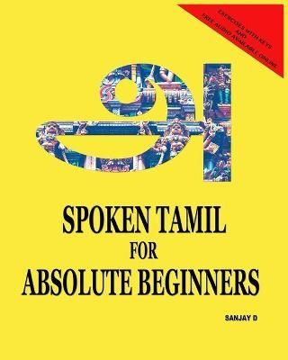 Spoken Tamil for Absolute Beginners By Sanjay D 9789352912230