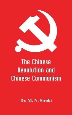 Chinese Revolution and Chinese Communism By Sirohi 9789352977505