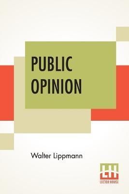 Public Opinion By Lippmann, Walter 9789353362799 (Paperback)