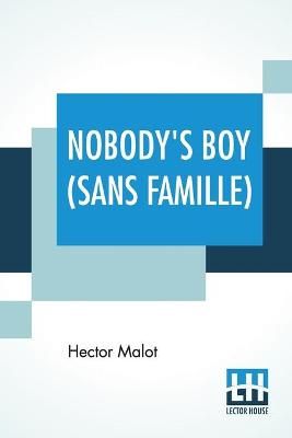 Nobody's Boy (Sans Famille) By Hector Malot 9789353366551 (Paperback)