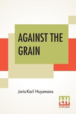 Against The Grain By Huysmans 9789353422509 (Paperback)