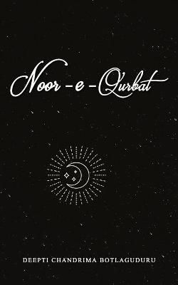 Noor-e-Qurbat By Deepti Chandrima Botlaguduru 9789353479534