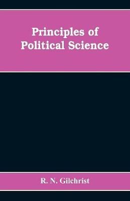 Principles of Political Science By N. Gilchrist, R. 9789353608774