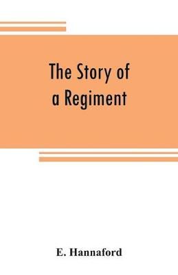 story of a regiment By Hannaford 9789353808723 (Paperback)
