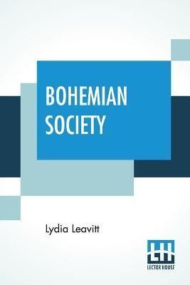 Bohemian Society By Leavitt, Lydia 9789354206948 (Paperback)