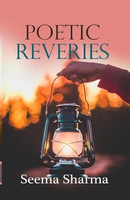 Poetic Reveries By Seema Sharma 9789354383991 (Paperback)