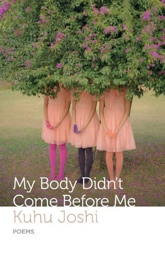 My Body Didn't Come Before Me By Joshi 9789354475856 (Paperback)