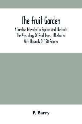 The Fruit Garden By P Barry 9789354503054 (Paperback)