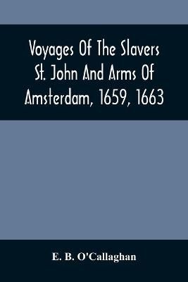 Voyages Of The Slavers St. John And Arms Of Amsterdam, 1659, 1663