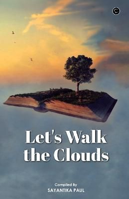 Let's Walk the Clouds By Sayantika Paul 9789354529689 (Paperback)
