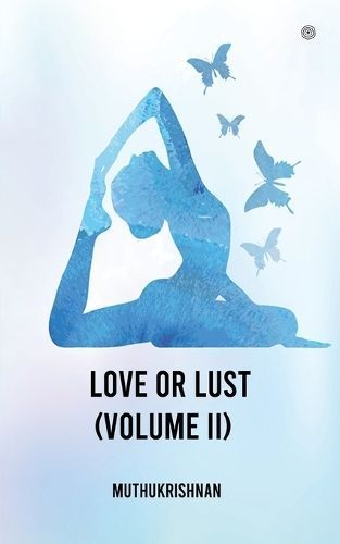 Love or Lust (Volume II) By Muthukrishnan 9789354586163 (Paperback)