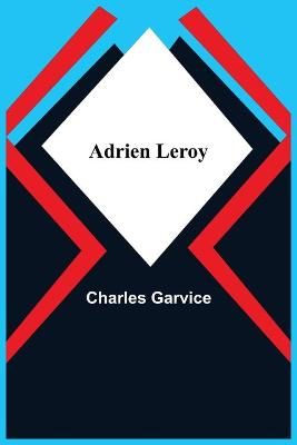 Adrien Leroy By Charles Garvice 9789354599620 (Paperback)