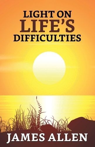 Light on life's Difficulties By James Allen 9789354625336 (Paperback)