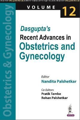 Dasgupta's Recent Advances in Obstetrics and Gynecology 9789354656385
