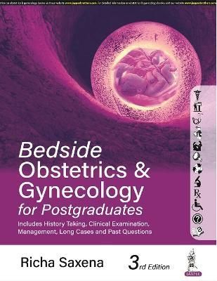 Bedside Obstetrics & Gynecology for Postgraduates By Richa Saxena