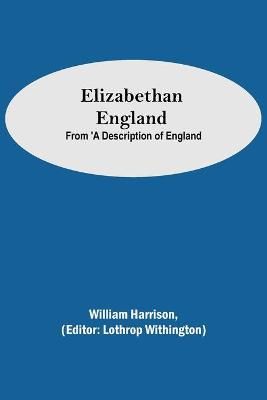 Elizabethan England; From 'A Description of England 9789354751233