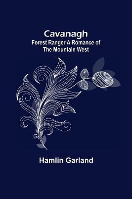 Cavanagh By Hamlin Garland 9789354849688 (Paperback)