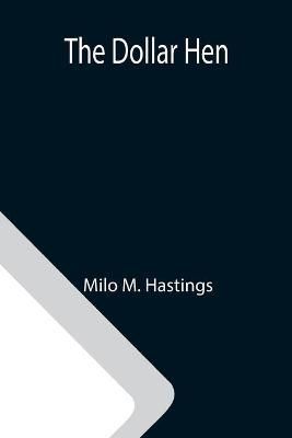 The Dollar Hen By Milo M Hastings 9789355112736 (Paperback)