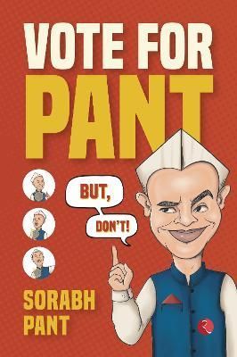 VOTE FOR PANT By Sorabh Pant 9789355202192 (Paperback)